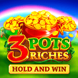 3 Pots Riches Extra: Hold And Win